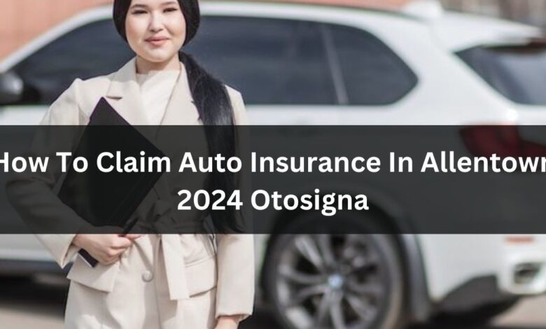Auto Insurance In Allentown 2024 Otosigna
