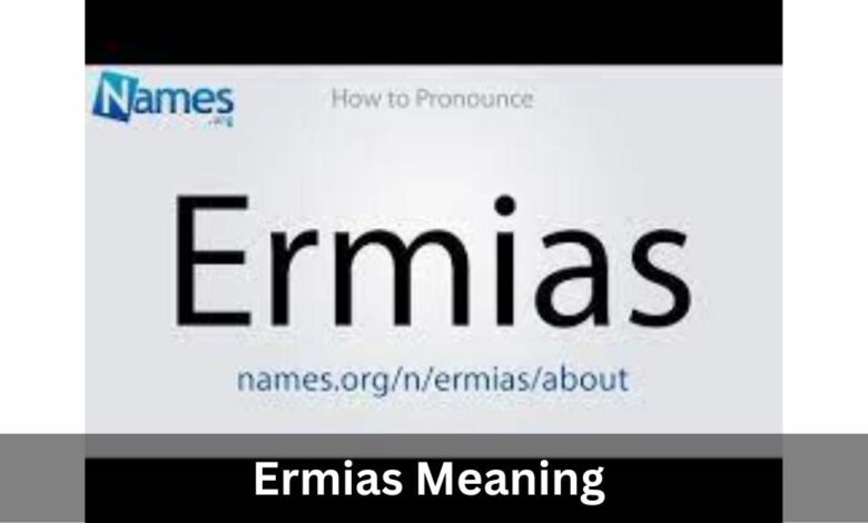 Ermias Meaning