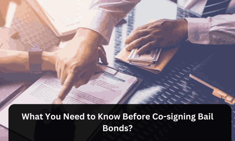 What You Need to Know Before Co-signing Bail Bonds